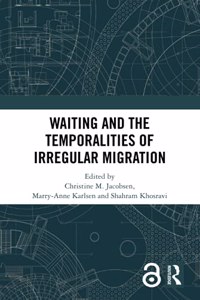 Waiting and the Temporalities of Irregular Migration