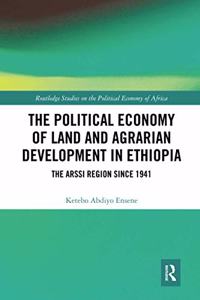 The Political Economy of Land and Agrarian Development in Ethiopia