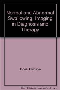 Normal and Abnormal Swallowing: Imaging in Diagnosis and Therapy
