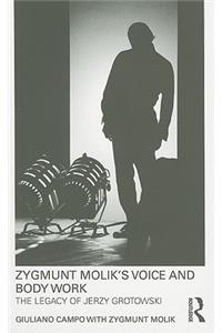 Zygmunt Molik's Voice and Body Work: The Legacy of Jerzy Grotowski