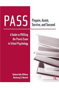 PASS: Prepare, Assist, Survive, and Succeed