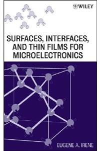 Surfaces, Interfaces, and Films for Microelectronics
