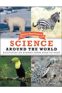 Janice VanCleave's Science Around the World