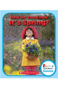 How Do You Know It's Spring?