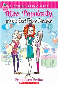 Candy Apple #30: Miss Popularity and the Best Friend Disaster