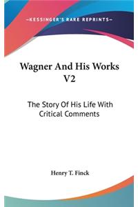Wagner And His Works V2