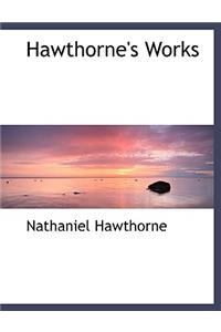 Hawthorne's Works