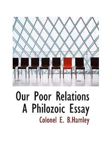 Our Poor Relations a Philozoic Essay