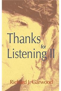 Thanks for Listening II