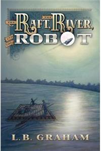 Raft, The River, and The Robot