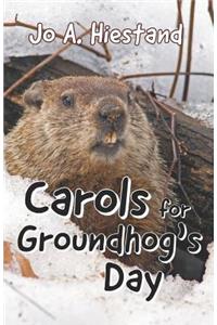 Carols for Groundhog's Day