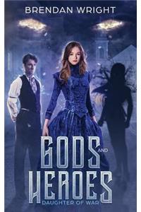 Gods and Heroes: Daughter of War