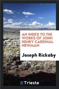 Index to the Works of John Henry Cardinal Newman