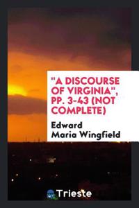 Discourse of Virginia, Pp. 3-43 (Not Complete)