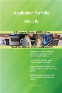 Application Portfolio Analysis A Complete Guide - 2020 Edition