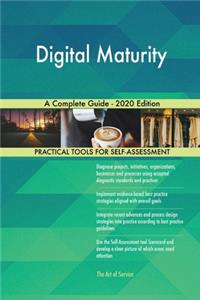 Digital Maturity A Complete Guide - 2020 Edition