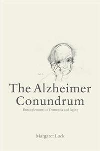 Alzheimer Conundrum: Entanglements of Dementia and Aging