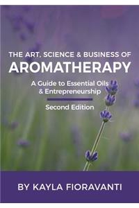 Art, Science and Business of Aromatherapy