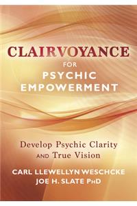 Clairvoyance for Psychic Empowerment