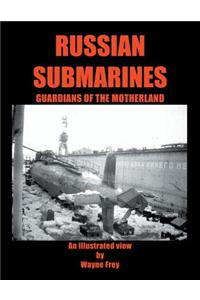 Russian Submarines, Guardians of the Motherland
