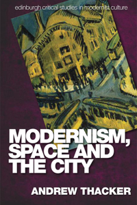 Modernism, Space and the City