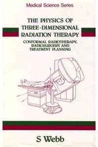 The Physics of Three Dimensional Radiation Therapy