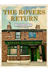 The Rovers Return: The Official Coronation Street Companion
