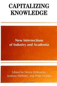 Capitalizing Knowledge: New Intersections of Industry and Academia