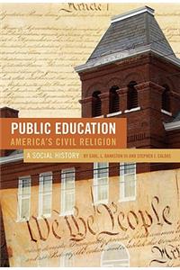 Public Education--America's Civil Religion