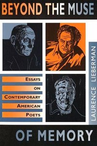 Beyond the Muse of Memory: Essays on Contemporary American Poets