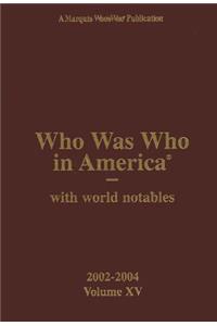 Who Was Who in America V15 2002-2004