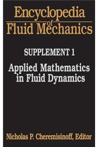 Encyclopedia of Fluid Mechanics: Supplement 1: Applied Mathematics in Fluid Dynamics