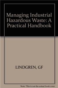 Managing Industrial Hazardous Waste: A Practical Handbook