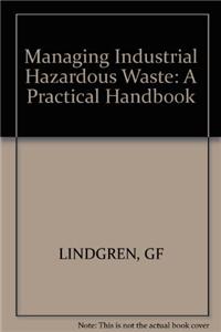 Managing Industrial Hazardous Waste: A Practical Handbook