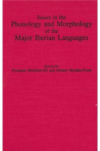 Issues in the Phonology and Morphology of the Major Iberian Languages