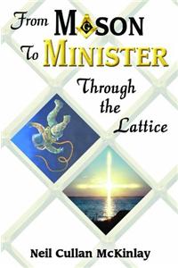 From Mason to Minister: Through the Lattice