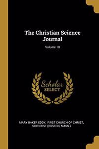 The Christian Science Journal; Volume 10