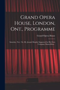 Grand Opera House, London, Ont., Programme [microform]