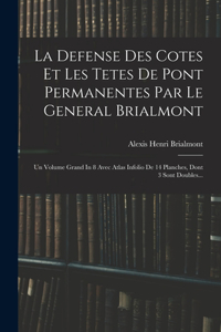 Defense Des Cotes Et Les Tetes De Pont Permanentes Par Le General Brialmont