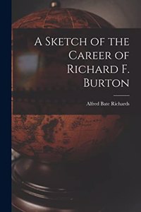 Sketch of the Career of Richard F. Burton