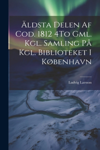 Äldsta Delen Af Cod. 1812 4To Gml. Kgl. Samling På Kgl. Biblioteket I København