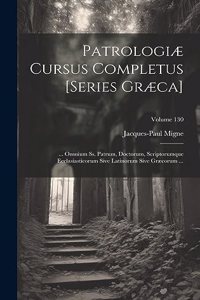 Patrologiæ Cursus Completus [Series Græca]