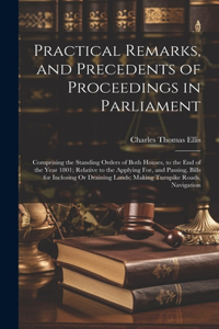 Practical Remarks, and Precedents of Proceedings in Parliament