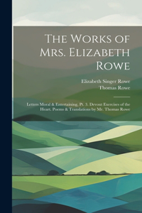 Works of Mrs. Elizabeth Rowe
