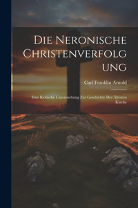 Die Neronische Christenverfolgung