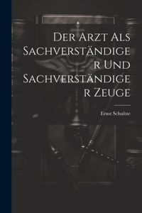 Arzt als Sachverständiger und sachverständiger Zeuge