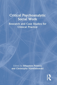 Critical Psychoanalytic Social Work