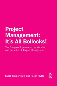 Project Management: It's All Bollocks!