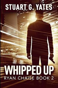 Whipped Up (Ryan Chaise Book 2)