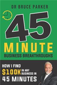 45 Minute Business Breakthroughs